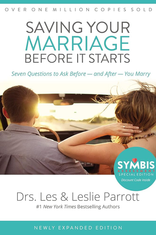 Saving Your Marriage Before It Starts: Seven Questions to Ask Before -- and After -- You Marry by Drs. Les & Leslie Parrott