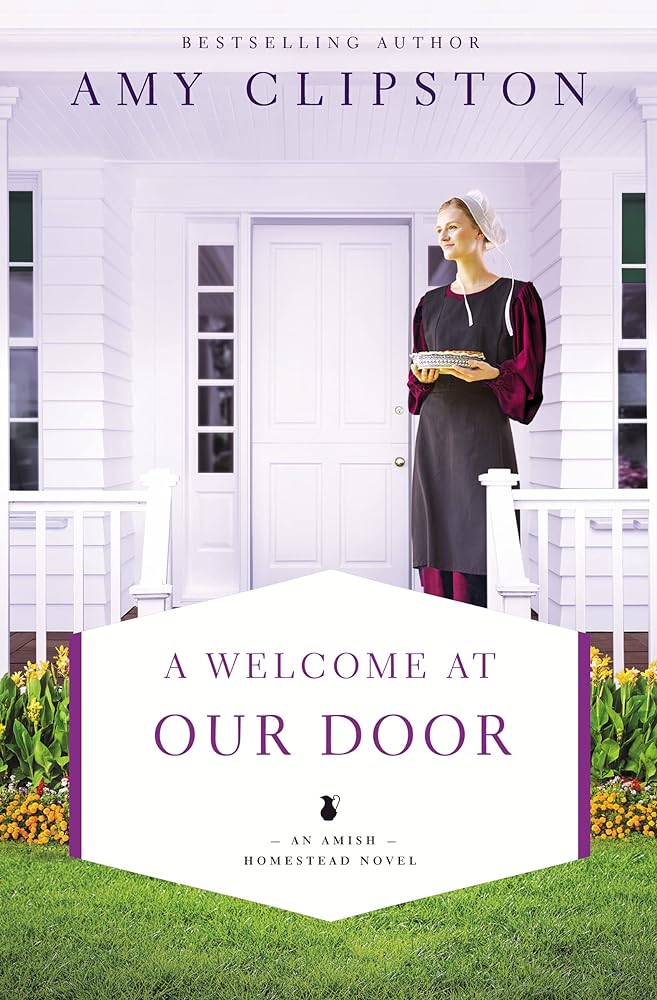 A Welcome at Our Door (An Amish Homestead Novel) by Amy Clipston