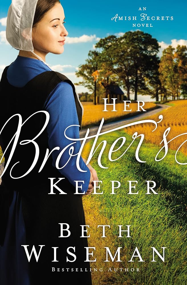 Her Brother's Keeper: Amish Secrets Book #1 by Beth Wiseman