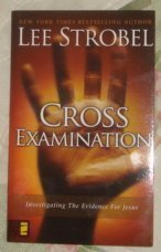 Cross Examination - Investigating the Evidence for Jesus by Lee Strobel