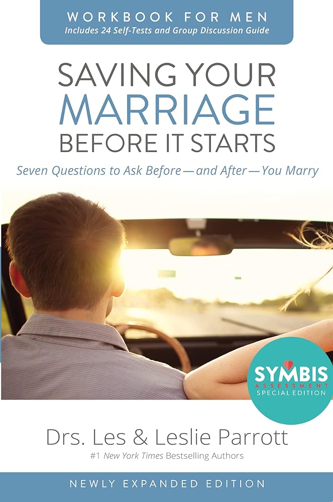 Saving Your Marriage Before It Starts Workbook for Men Updated: Seven Questions to Ask Before---and After---You Marry by Drs. Les & Leslie Parrott