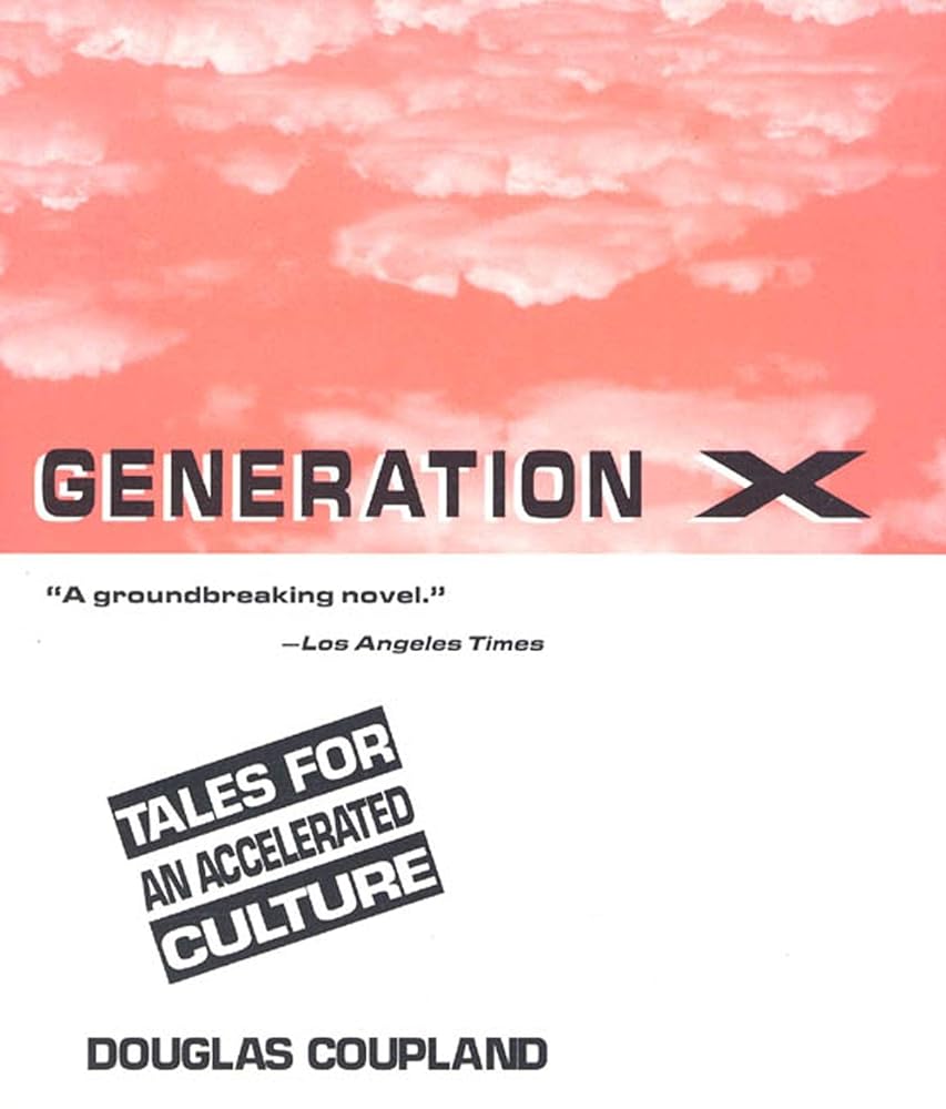 Generation X - Tales for an Accelerated Culture by Douglas Copeland