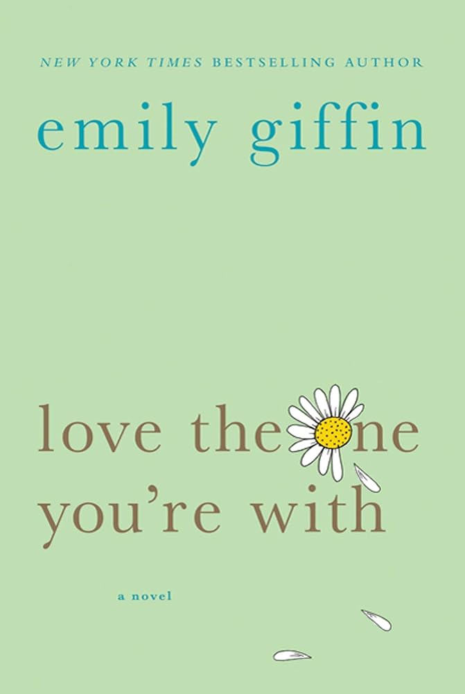 Love the One You're With by Emily Giffin