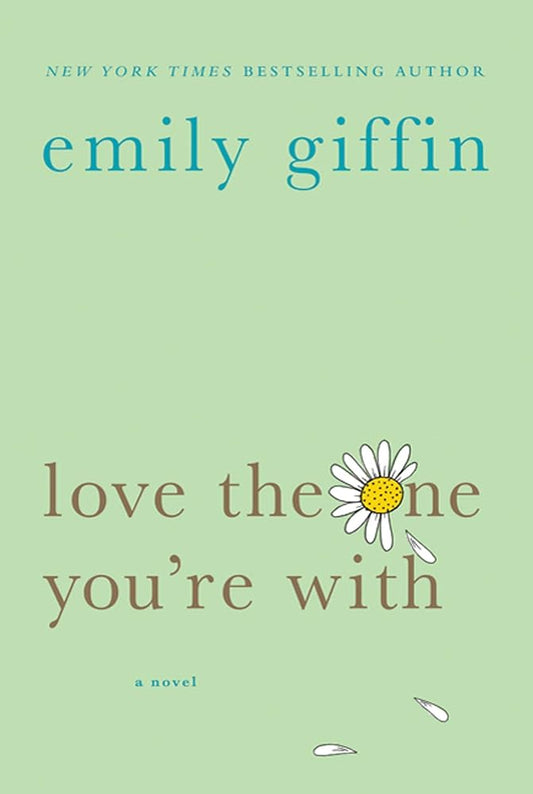 Love the One You're With by Emily Giffin