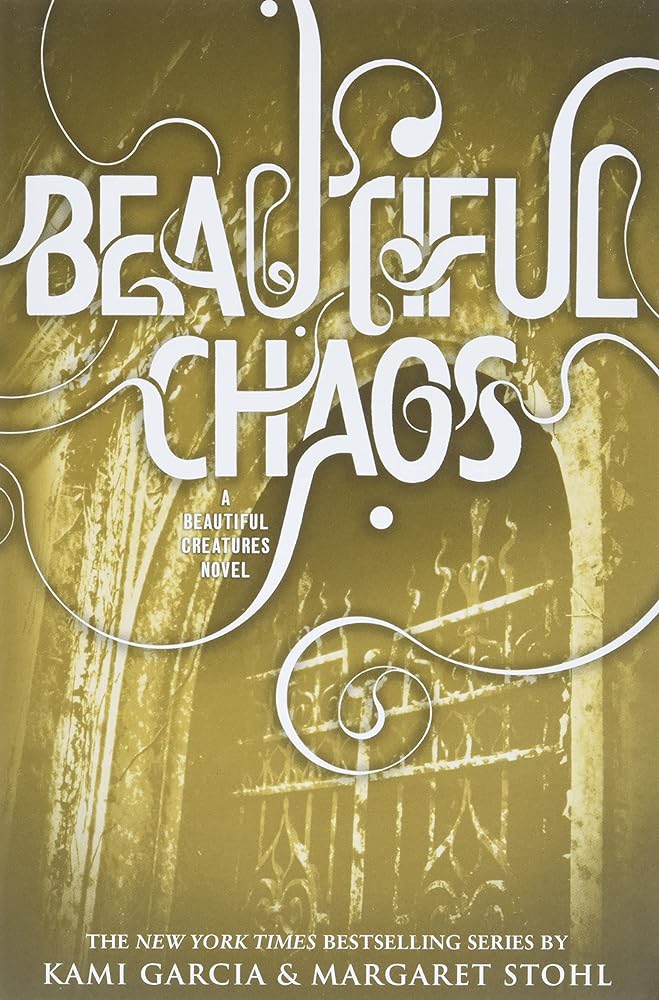 Beautiful Chaos (Beautiful Creatures, 3) by Kami Garcia