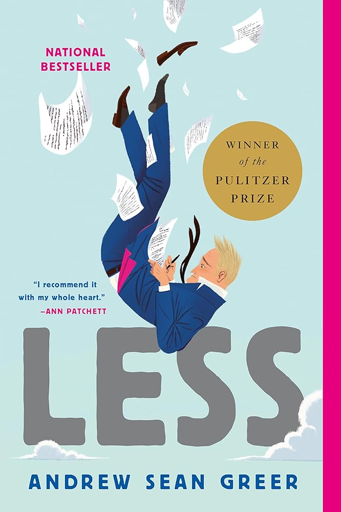 Less:  (The Arthur Less Books, 1) by Andrew Sean Greer