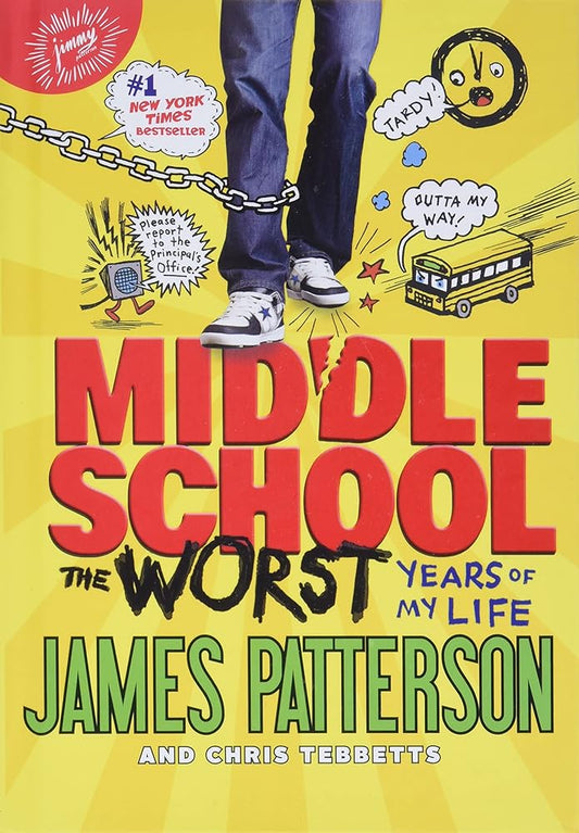 Middle School, The Worst Years of My Life (Middle School, 1) by James Patterson