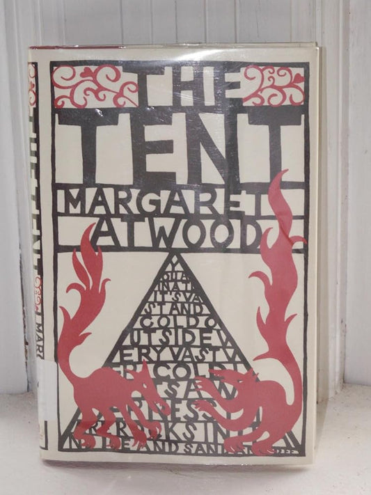 The Tent by Margaret Atwood