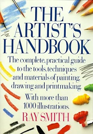 The Artist's Handbook by Ray Smith