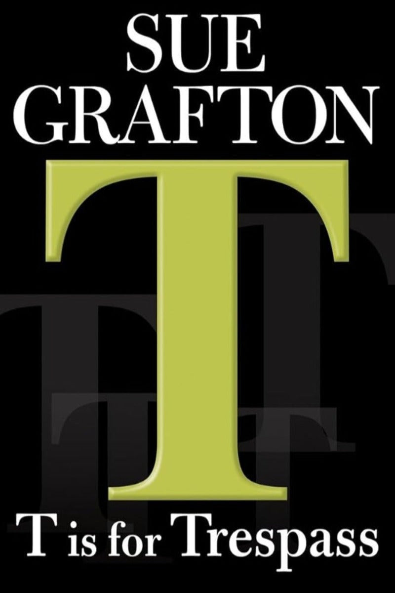 T is for Trespass by Sue Grafton