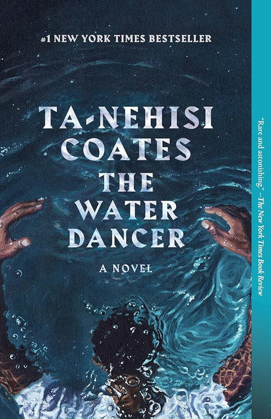 The Water Dancer by Ta-Nehisi Coates