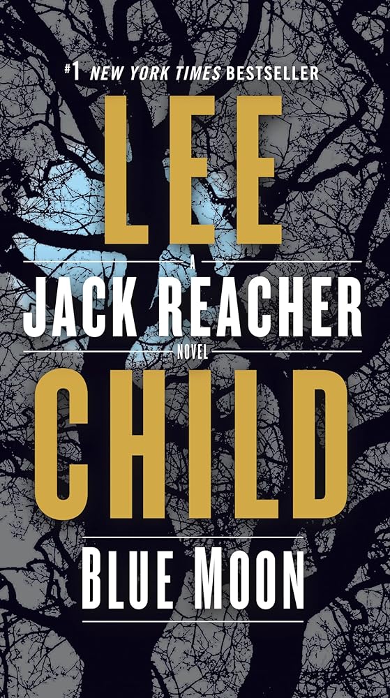 Blue Moon: A Jack Reacher Novel by Lee Child