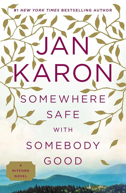 Somewhere Safe with Somebody Good (Mitford Years #12) by Jan Karon