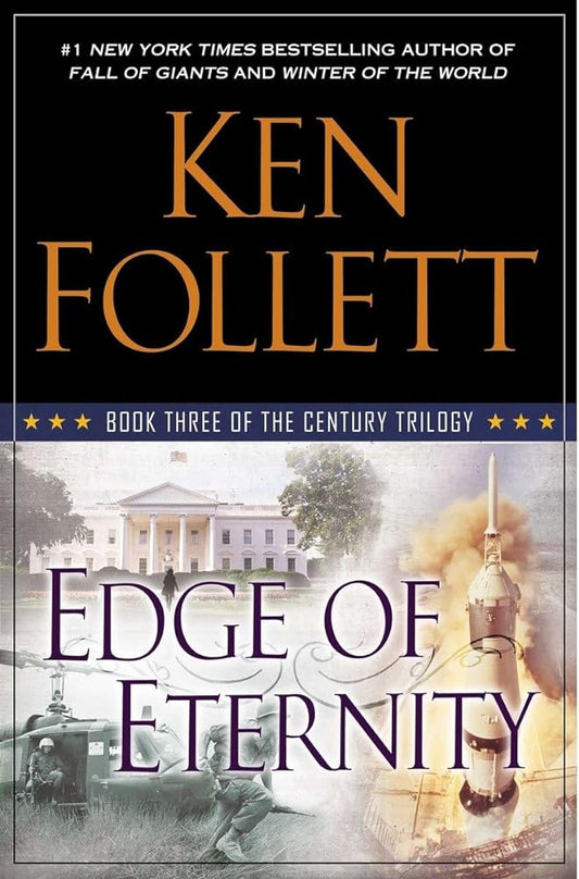 Edge of Eternity Book Three of the Century Trilogy by Ken Follett