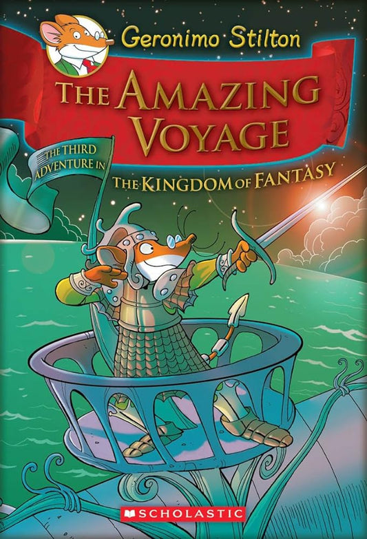 The Amazing Voyage (Geronimo Stilton and the Kingdom of Fantasy #3): The Third Adventure in the Kingdom of Fantasy (3) 