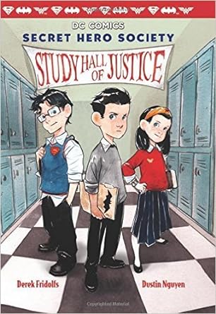 Study Hall of Justice (DC Comics: Secret Hero Society #1)  by Derek Fridolfs