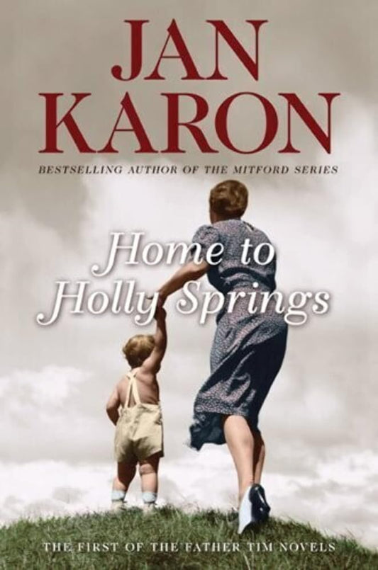 Home to Holly Springs: Mitford Years #10 by Jan Karon