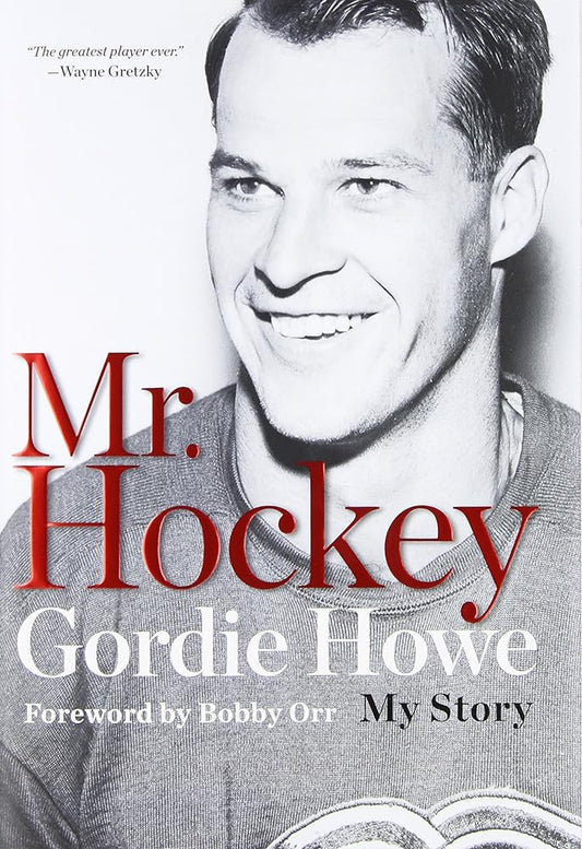 Mr. Hockey: The Autobiography Of Gordie Howe by Gordie Howe
