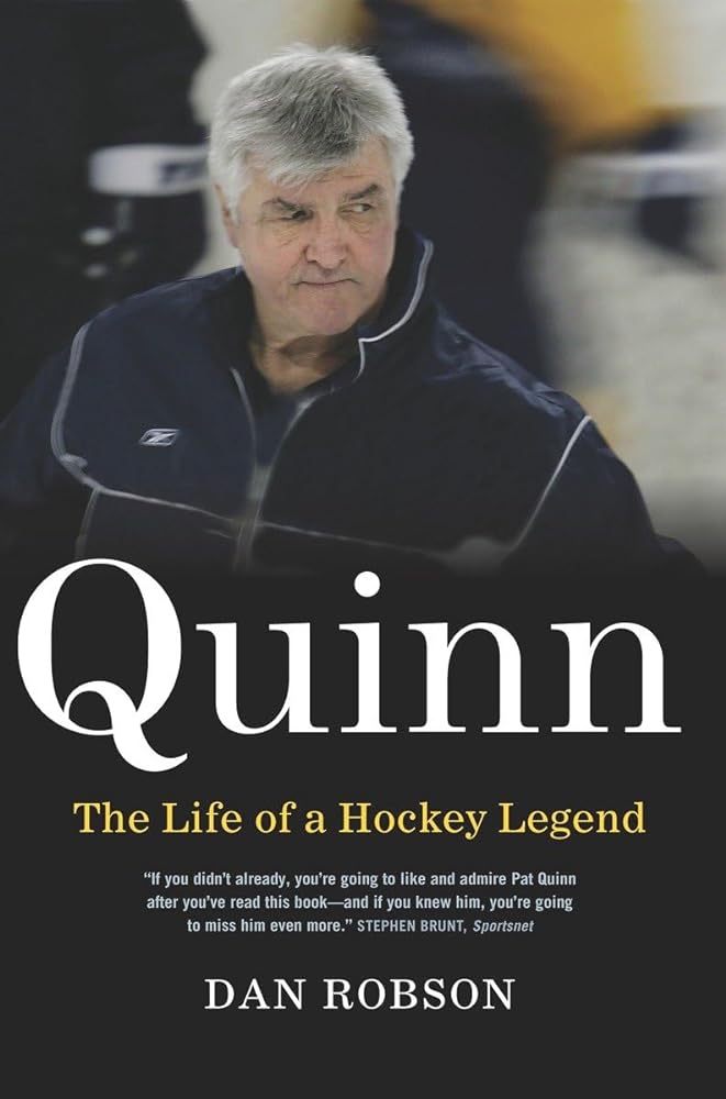 Quinn: The Life of a Hockey Legend by Dan Robson