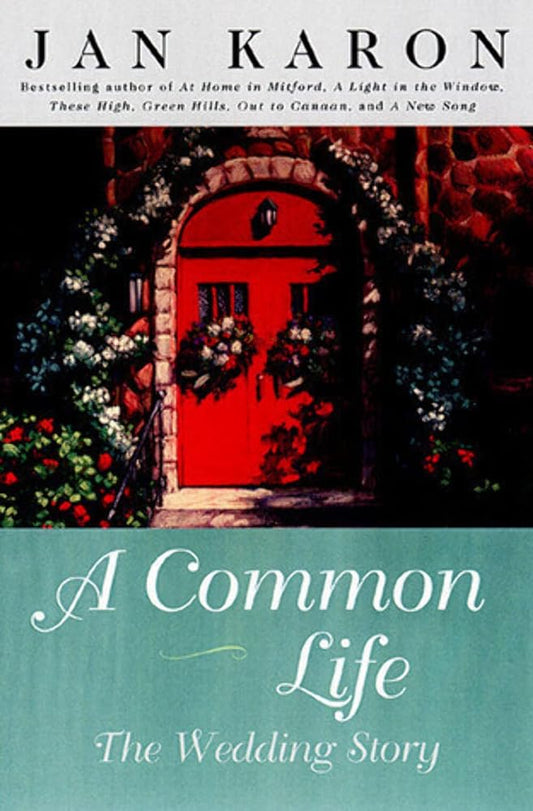 A Common Life: The Wedding Story (Mitford Years #6) by Jan Karon