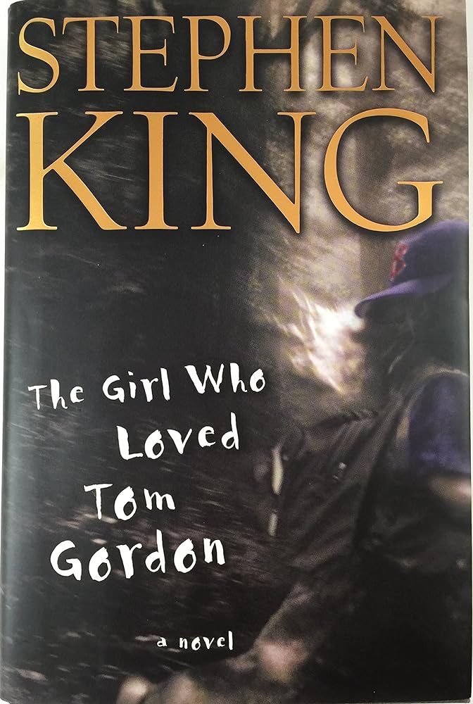 The Girl Who Loved Tom Gordon  by Stephen King