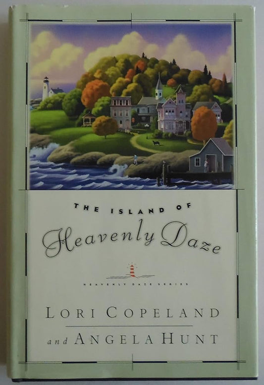 The Island of Heavenly Daze by Lori Copeland and Angela Hunt