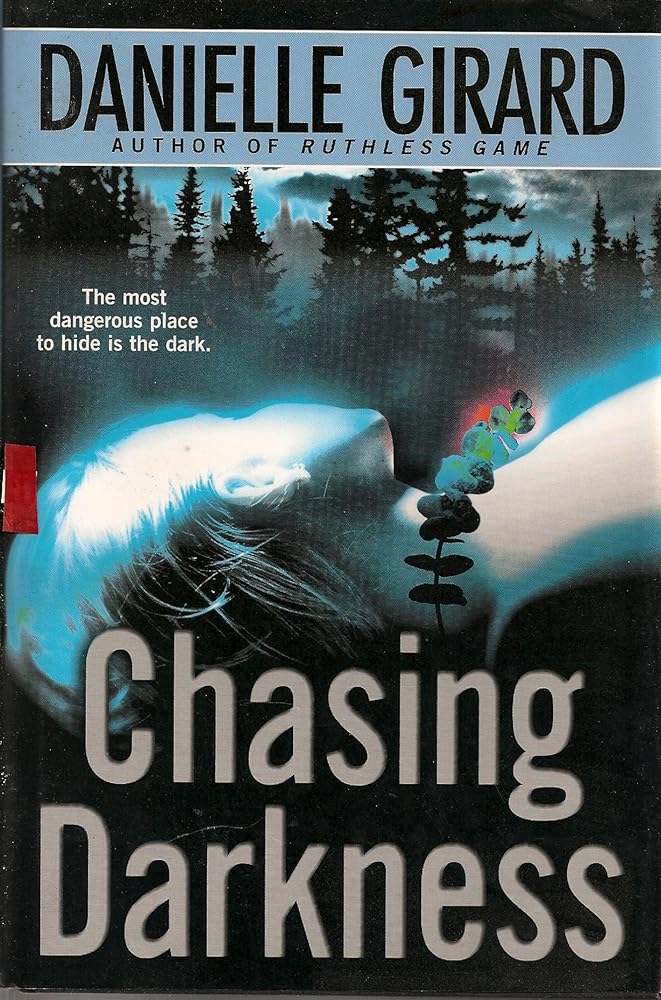 Chasing Darkness by Danielle Girard