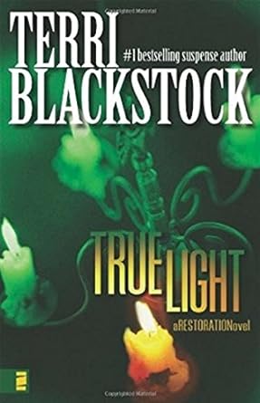 True Light a Restoration Novel by Terri Blackstock