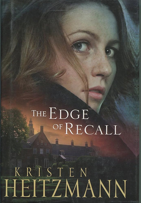 The Edge Of Recall by Kristen Heitzmann