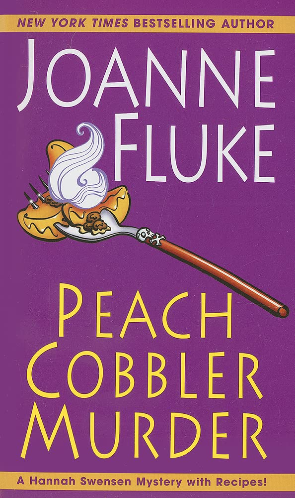 Peach Cobbler Murder: A Hannah Swensen Mystery with Recipes by Joanne Fluke