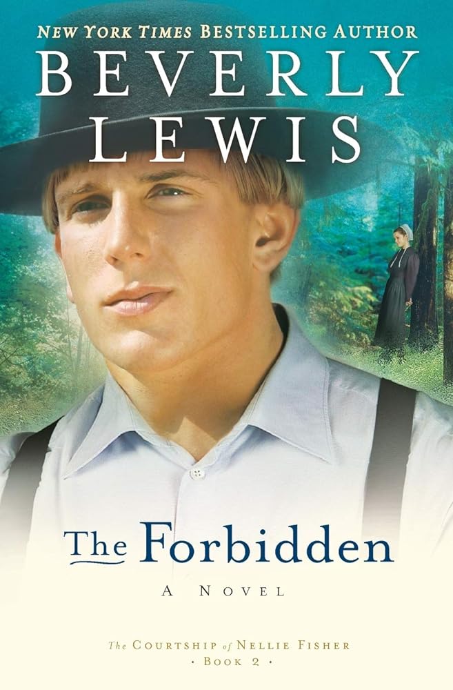 The Forbidden (The Courtship of Nellie Fisher, Book 2) by Beverly Lewis