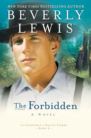 The Forbidden: The Courtship of Nellie Fisher Book 2 by Beverly Lewis