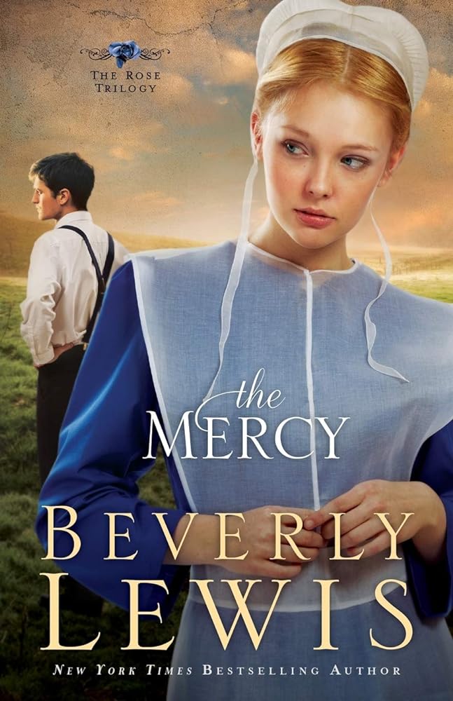 The Mercy  (The Rose Trilogy, Book 3) by Beverly Lewis