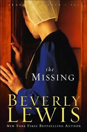 The Missing (Seasons of Grace, Book 2) by Beverly Lewis