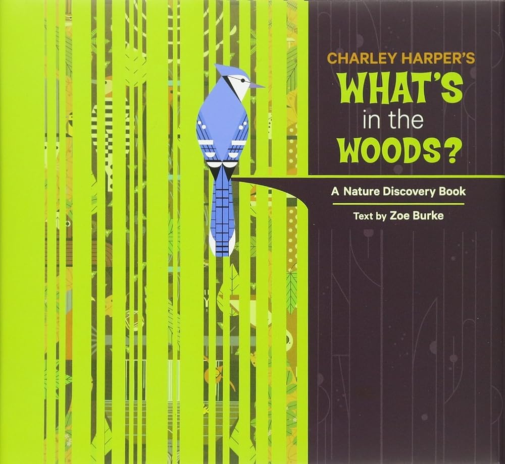 Charley Harper's What's in the Woods? (Nature Discovery Books) cover image
