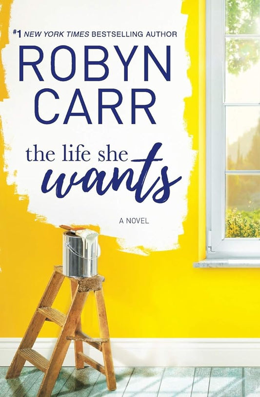 The Life She Wants by Robyn Carr