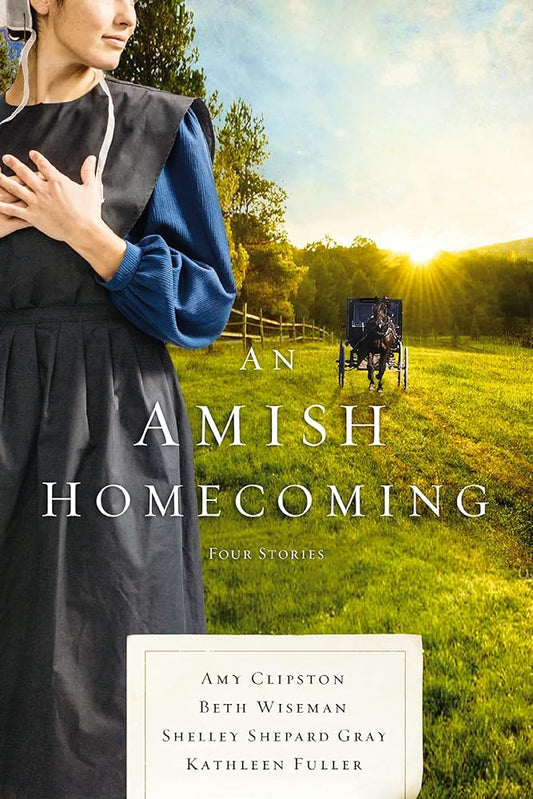 An Amish Homecoming (Four Stories: No Place Like Home, When Love Returns, The Courage to Love, What Love Built)