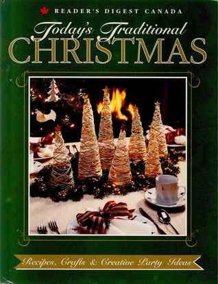 Today's Traditional Christmas: Recipes, Crafts & Creative Party Ideas by Reader's Digest Canada