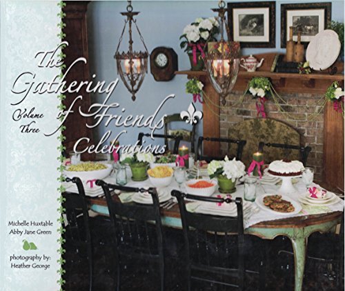 The Gathering of Friends Volume Three Cookbook by Michelle Huxtable and Abby Jane Green