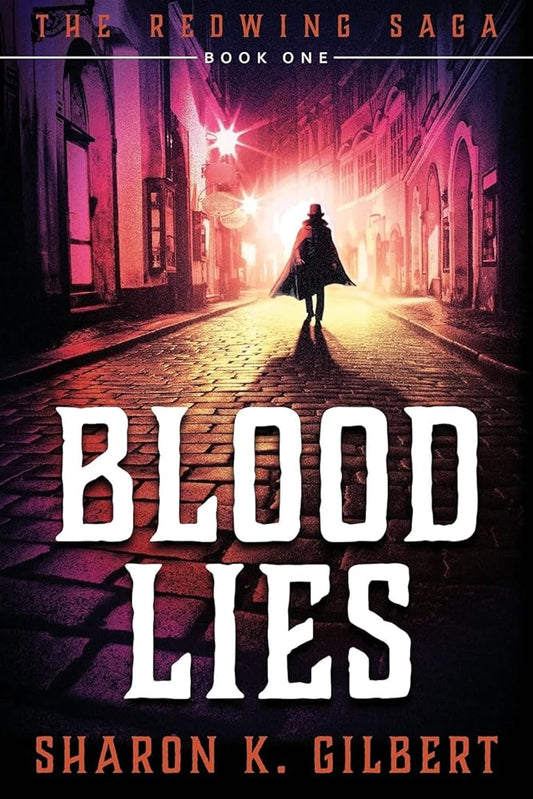 Blood Lies: Book One of The Redwing Saga by Sharon K. Gilbert