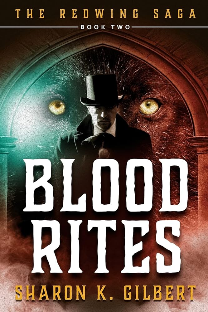 Blood Rites (The Redwing Saga Book Two) by Sharon K. Gilbert