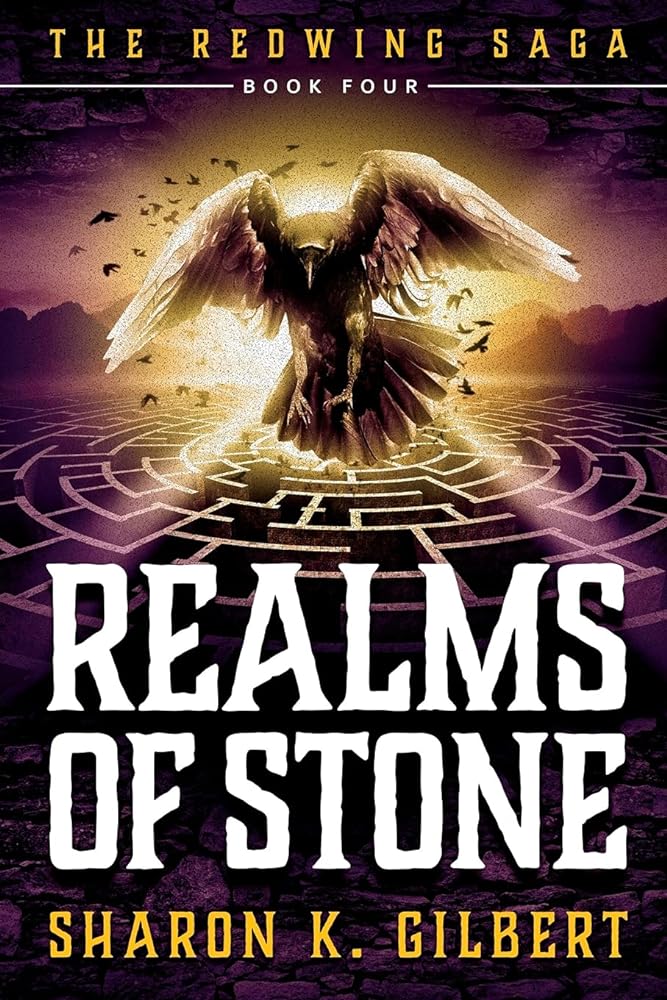 Realms of Stone (The Redwing Saga Book 4) by Sharon K. Gilbert