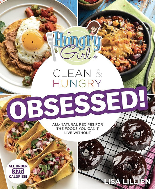 Hungry Girl Clean & Hungry OBSESSED! by Lisa Lillien