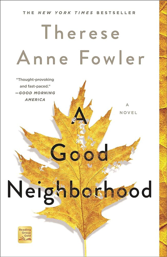 A Good Neighborhood by Therese Anne Fowler