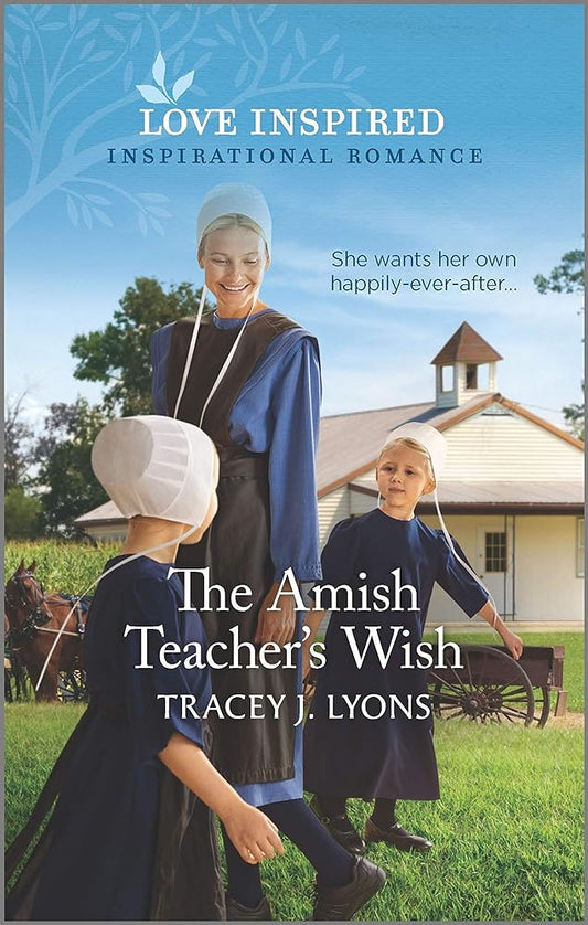 The Amish Teacher's Wish by Tracey J. Lyons