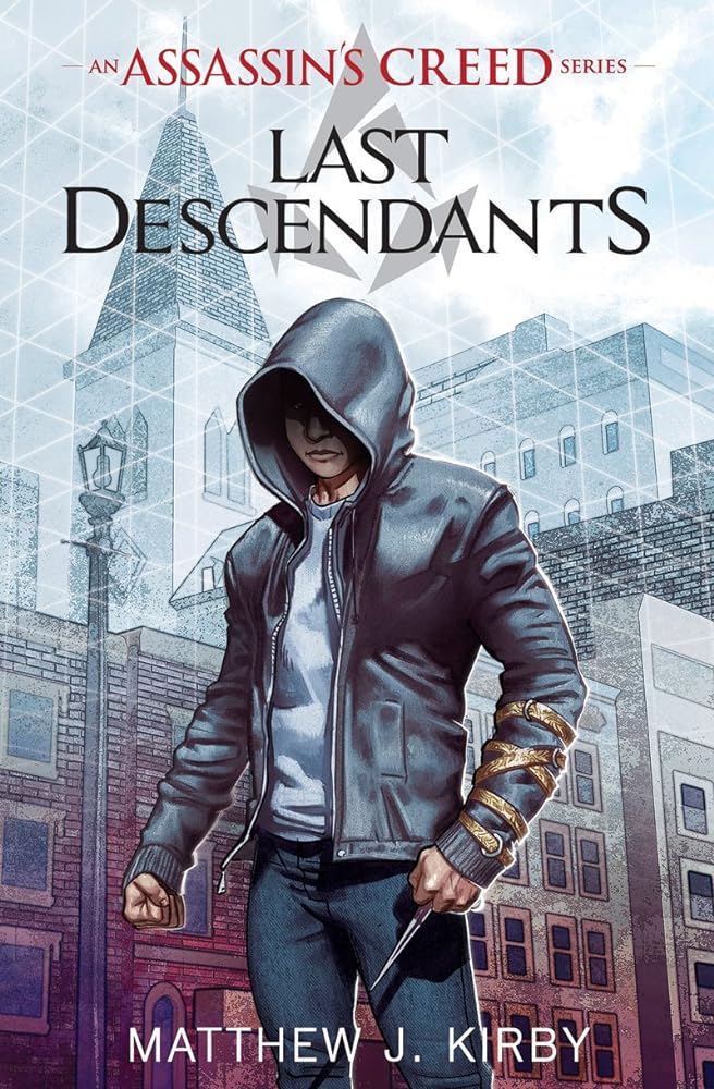 Last Descendants: An Assassin's Creed Series #1 by Matthew J. Kirby