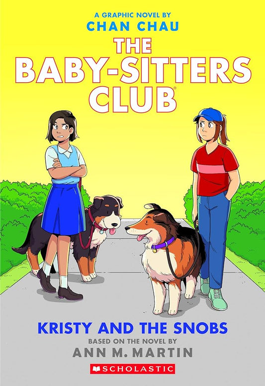 Kristy and the Snobs: A Graphic Novel (The Baby-Sitters Club #10)  by Chan Chau