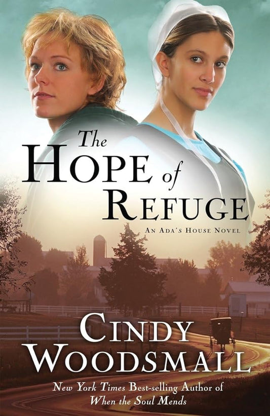 The Hope of Refuge (Ada's House Series, Book 1) by Cindy Woodsmall
