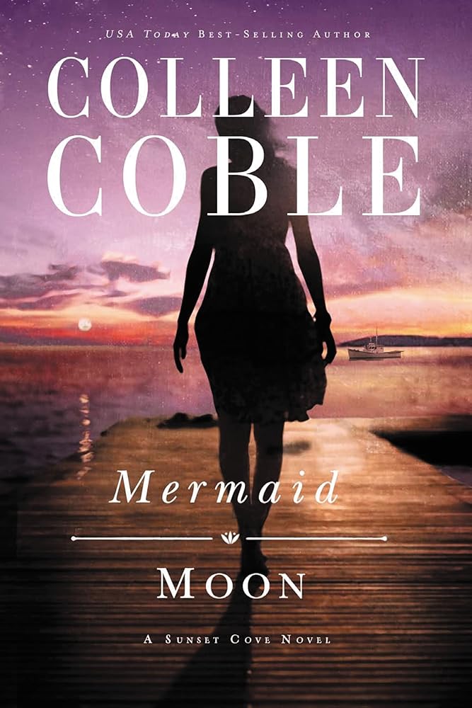 Mermaid Moon: A Sunset Cove Novel by Colleen Coble