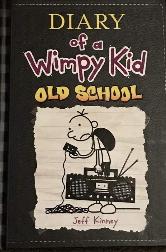 Old School: diary of a Wimpy Kid by Jeff Kinney